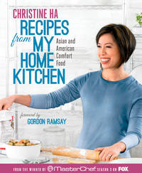Recipes from My Home Kitchen : Asian and American Comfort Food from the Winner of MasterChef...