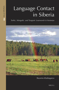 Language Contact in Siberia: Turkic, Mongolic, and Tungusic loanwords in Yeniseian Languages of Asia Series, volume 19