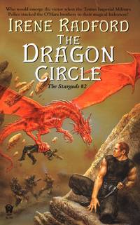 The Dragon Circle: The Stargods #2 by Irene Radford - 2004-08-03