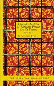 cover of Character Sketches of Romance, Fiction and the Drama, Vol. 1: A Revised American Edition of the Reader's Handbook