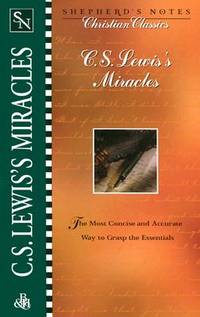 Shepherd's Notes: C.S. Lewis' Miracles (Shepherd's Notes. Christian Classics)