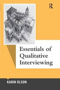 Essentials of Qualitative Interviewing (Qualitative Essentials) (Volume 5)