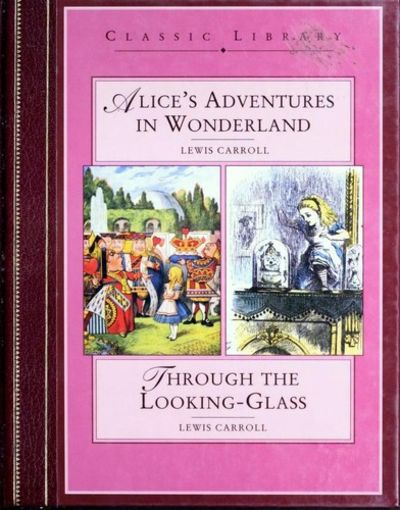 Alice in Wonderland＆ Through the Looking Alice in Wonderland / Through the Looking Glass by Carroll, Lewis