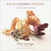 La Mia Cucina Toscana: A Tuscan Cooks In America