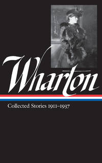 Edith Wharton: Collected Stories, 1911-1937 (The Library of America - 122)