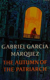 The Autumn of the Patriarch by Gabriel Garcia Marquez - 1977