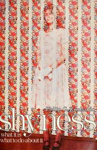Shyness, what it is , what to do about it