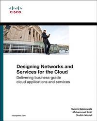 Designing Networks and Services for the Cloud: Delivering business-grade cloud applications and...