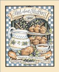 MAD ABOUT MUFFINS; A cookbook for muffin lovers