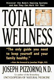 Total Wellness: Improve Your Health by Understanding and Cooperating with Your Body's Natural...