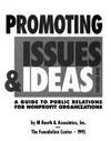 Promoting Issues &amp; Ideas: A Guide to Public Relations for Nonprofit Organizations de Corporate Author-Inc. M Booth & Associates - 1995-11