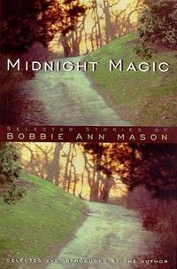 Midnight Magic : Selected Short Stories of Bobbie Ann Mason