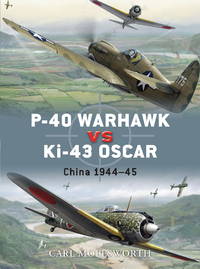 P-40 Warhawk vs Ki-43 Oscar: China 1944-45 (Duel Series 8)