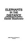 Elephants in the Distance by Stashower, Daniel