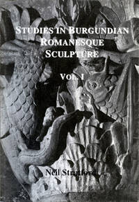 STUDIES IN BURGUNDIAN ROMANESQUE SCULPTURE, VOLUME ONE