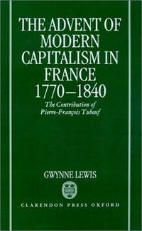 The Advent of Modern Capitalism in France 1770-1840. The Contribution of Pierre-Francois Tubeuf.
