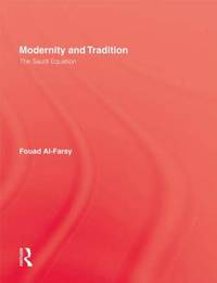 Modernity and Tradition:  The Saudi Equation.