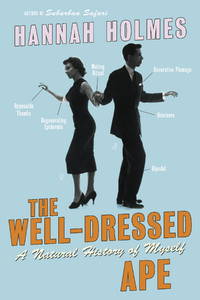 The Well-Dressed Ape: A Natural History of Myself