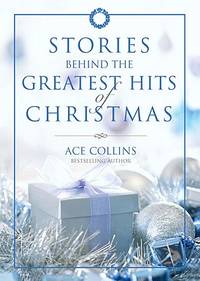 Stories Behind the Greatest Hits of Christmas