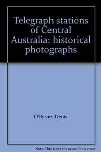 Telegraph Stations of Central Australia   : historical photographs  : Souvenir Booklet for the...