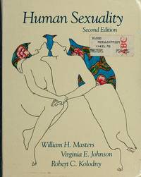 Human sexuality by Robert C. Kolodny; Virginia E. Johnson; William H. Masters - Hardcover - 1985 - from ThriftBooks (SKU: G0316549959I4N10)