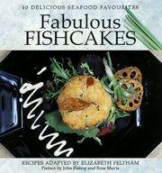 Fabulous Fishcakes: 40 Delicious Seafood Favourites