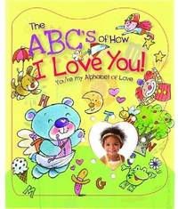 The ABCs of How I Love You!