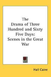 image of The Drama of Three Hundred and Sixty Five Days: Scenes in the Great War