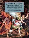 Jacopo Bassano and His Public: Moralizing Pictures in an Age of Reform, ca. 1535-1600