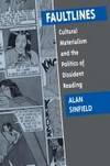 Faultlines : Cultural Materialism and the Politics of Dissident Reading