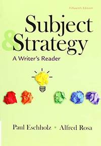 Subject and Strategy: A Writer&#039;s Reader by Eschholz, Paul; Rosa, Alfred - 2018-09-28