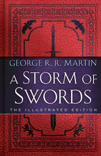 cover of A Storm of Swords: The Illustrated Edition: The Illustrated Edition (A Song of Ice and Fire Illustrated Edition)
