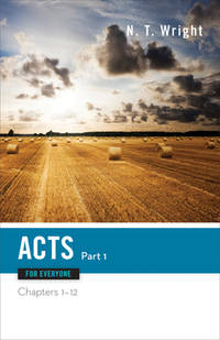 Acts for Everyone, Part One (The New Testament for Everyone)
