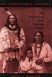 An Unspeakable Sadness:  The Dispossession of the Nebraska Indians