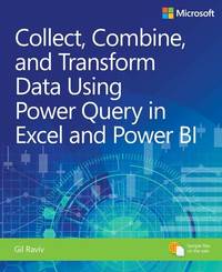Collect, Combine, and Transform Data Using Power Query in Excel and Power BI (Business Skills)
