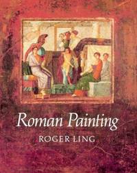 Roman Painting by Roger Ling - Paperback - 1992 - from Voyageur Book Shop (SKU: 008573)