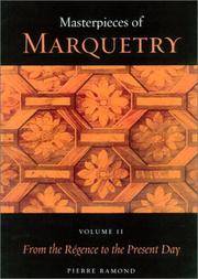 Masterpieces of Marquetry: Volume I: From the Beginnings to Louis XIV, Volume II: From the...