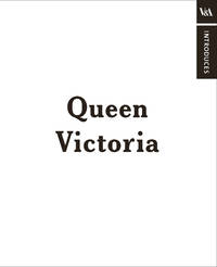 V&amp;A Introduces: Queen Victoria - 