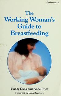 The Working Woman's Guide to Breastfeeding