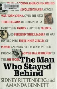 The Man Who Stayed Behind by Sidney Rittenberg, Amanda Bennett