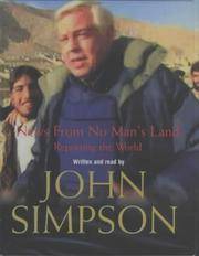 News from No Man&#039;s Land : Reporting the World. by simpson, john