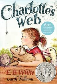 Charlotte&#039;s Web: A Newbery Honor Award Winner by E. B White