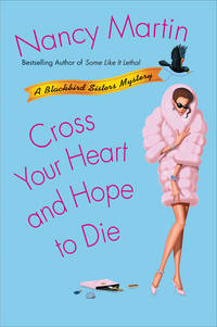 Cross Your Heart and Hope to Die (Blackbird Sisters Mysteries, No. 4)