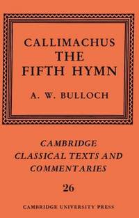 image of Callimachus: The Fifth Hymn: The Bath of Pallas (Cambridge Classical Texts and Commentaries)