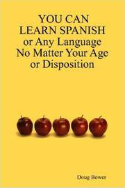 You Can Learn Spanish or Any Language No Matter Your Age or Disposition