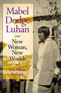 Mabel Dodge Luhan New Woman New Worlds