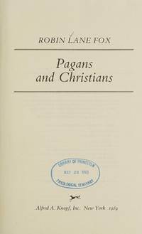 PAGANS &amp; CHRISTIANS by Lane Fox, Robin