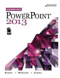 Microsofta Powerpoint 2013: Text with Data Files CD (Benchmark Series)