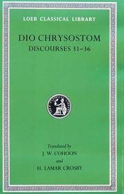image of Dio Chrysostom: Discourses 31-36 (Loeb Classical Library No. 358)