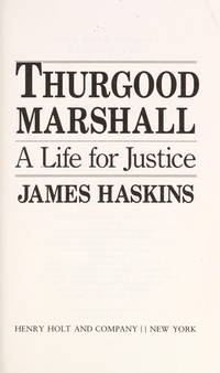 Thurgood Marshall : A Life for Justice by Haskins, James